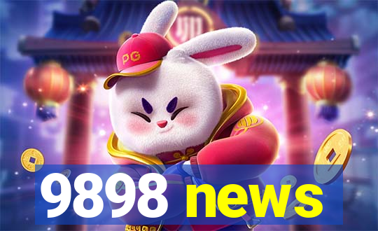 9898 news